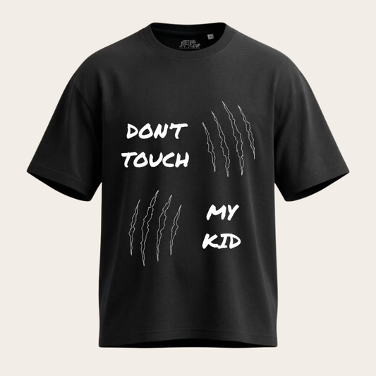 T-SHIRT OVERSIZE - DON'T TOUCH MY KID