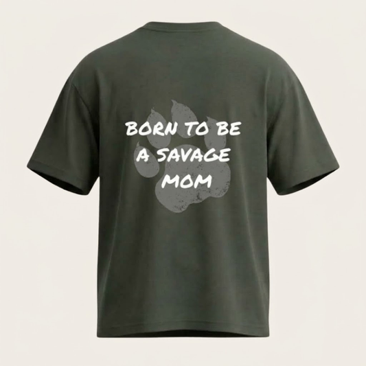 T-SHIRT OVERSIZE - BORN TO BE A SAVAGE MOM