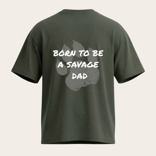 T-SHIRT OVERSIZE - BORN TO BE A SAVAGE DAD